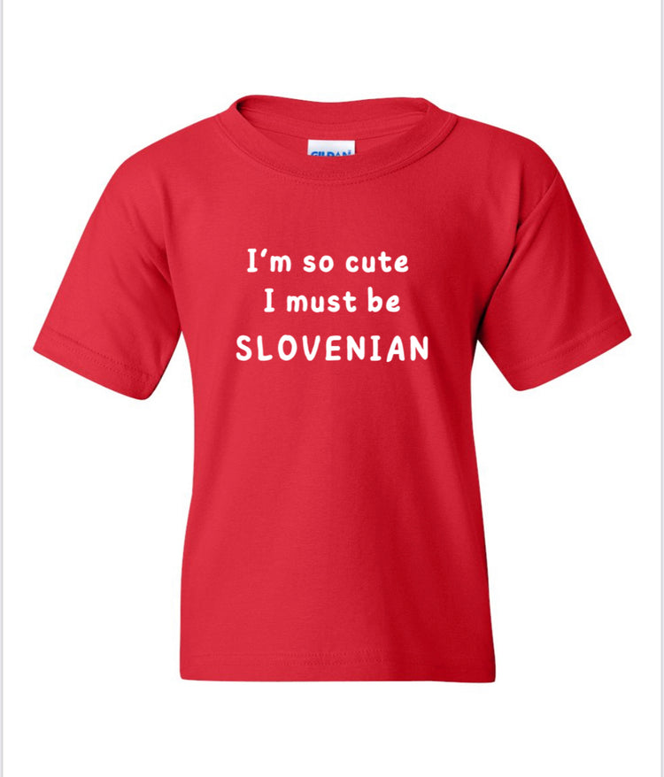 I'm so Cute I must be Slovenian Kids Shirt |  *ONLY Large (size 14-16)