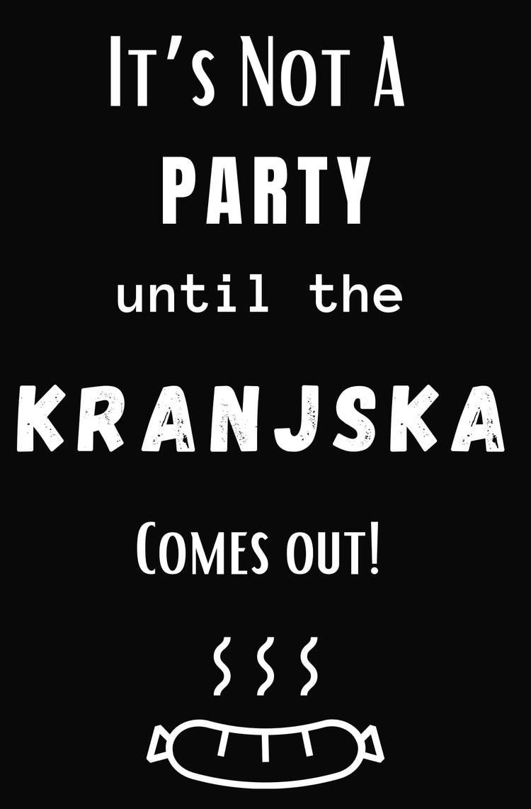 It’s not a party until the Kranjska comes out | Funny Slovenian Apron