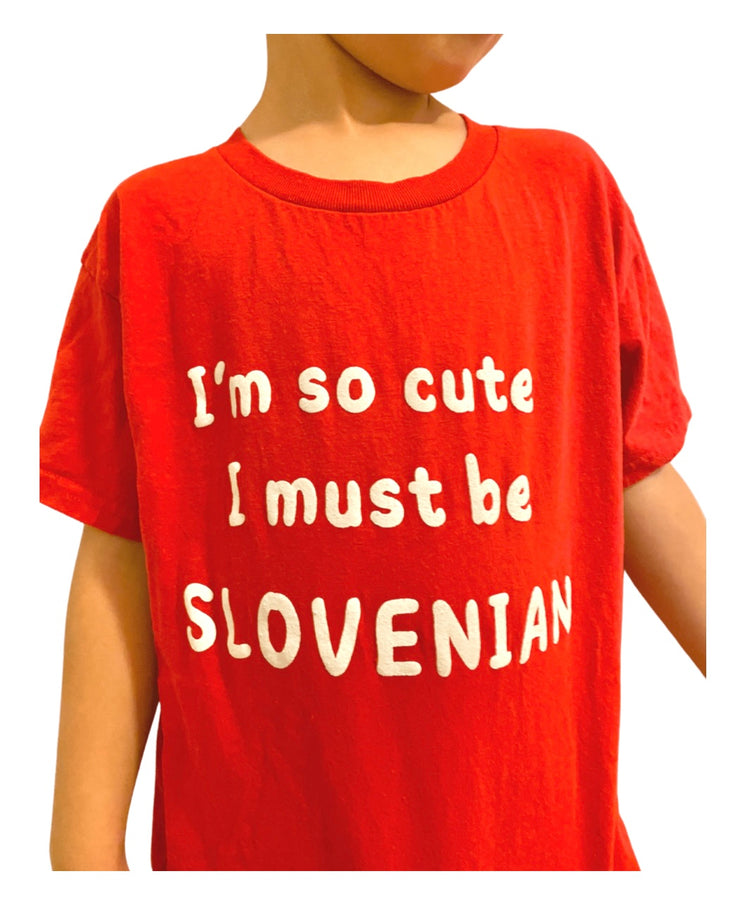 I'm so Cute I must be Slovenian Kids Shirt |  *ONLY Large (size 14-16)