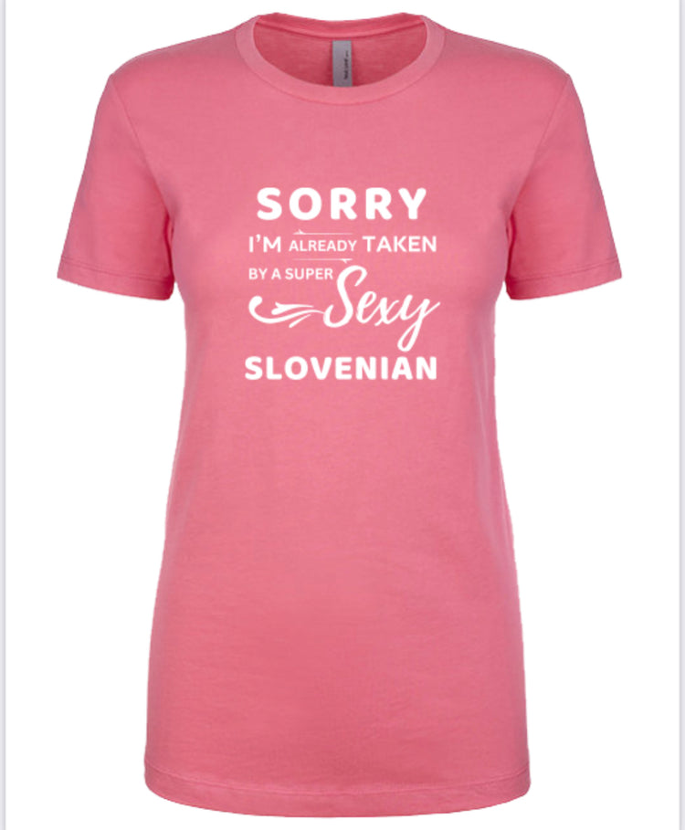 Sorry I'm Taken by a Super Sexy Slovenian | Slovenian Funny Shirt
