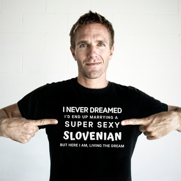 Married to a Slovenian & Living the DREAM Shirt | Funny Slovenian Shirt | Unisex