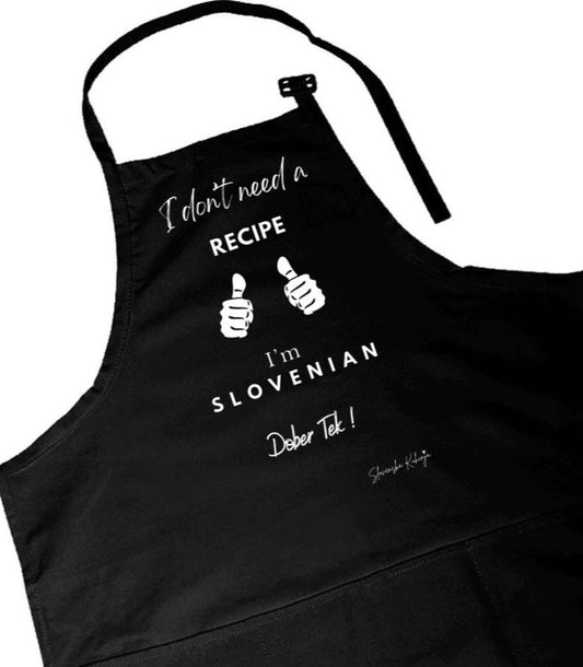 I Don’t Need A Recipe I’m Slovenian | Slovenian Funny Apron